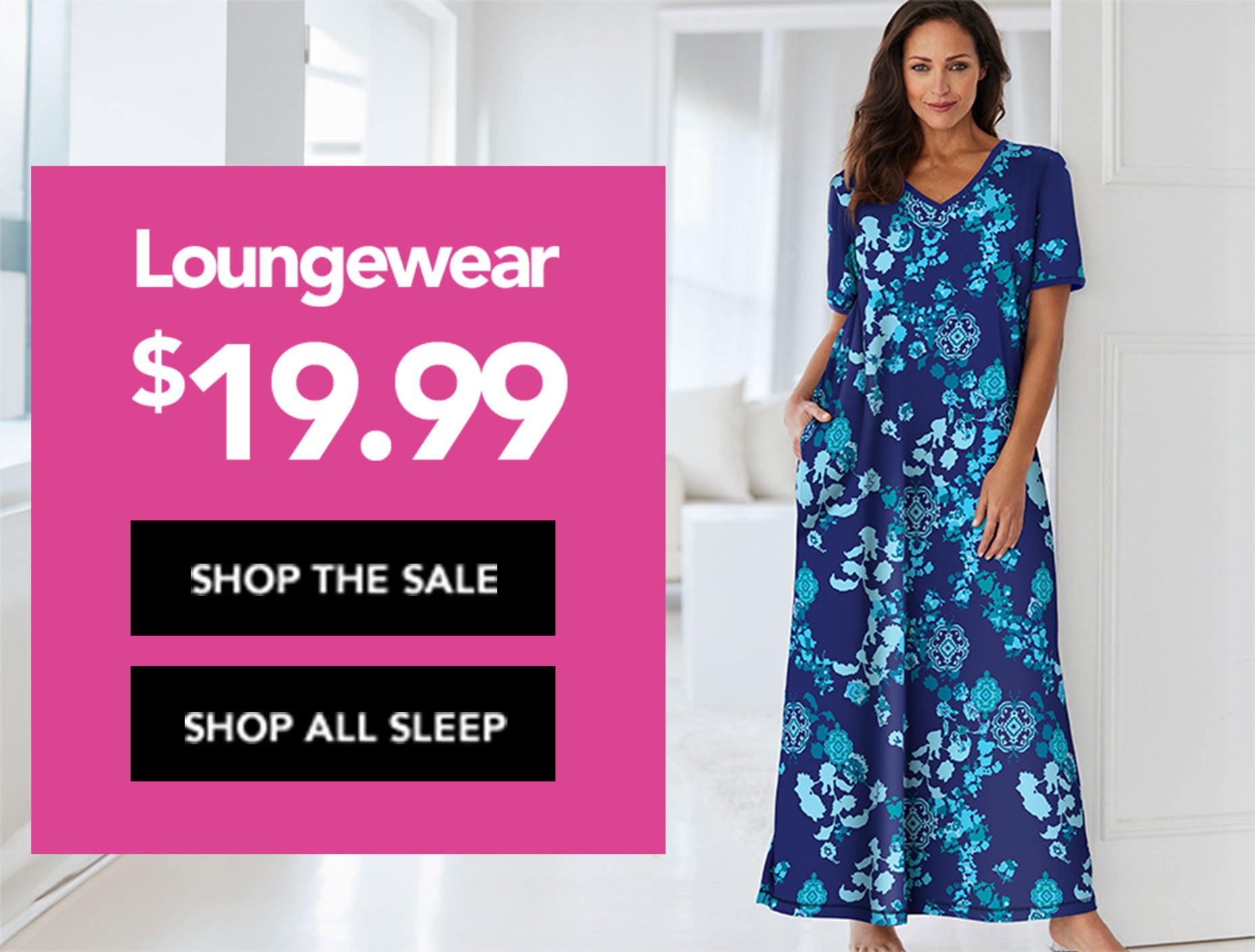 LoungeWear FROM $19.99 SHOP NOW