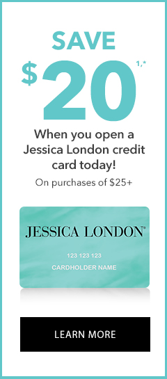 Save $25 When you open a jessica london credit card today! on purchases of $25+ - LEARN MORE