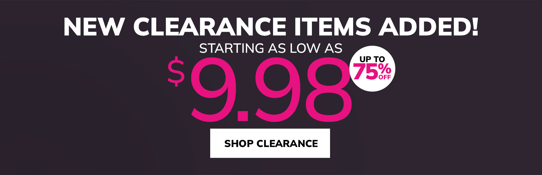 new clearance items added upto 75% off