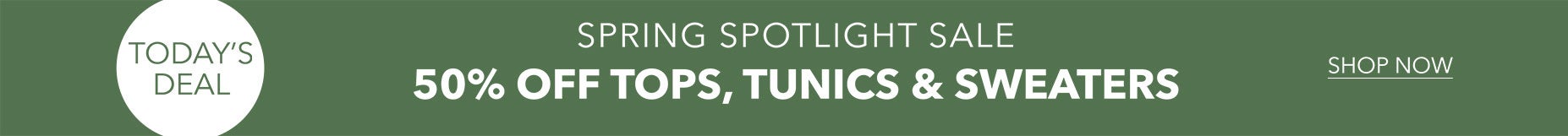 50% OFF TOPS, TUNICS & SWEATERS SHOP NOW