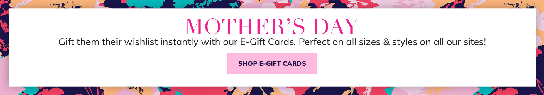 Shop e-gift cards for Mother's Day