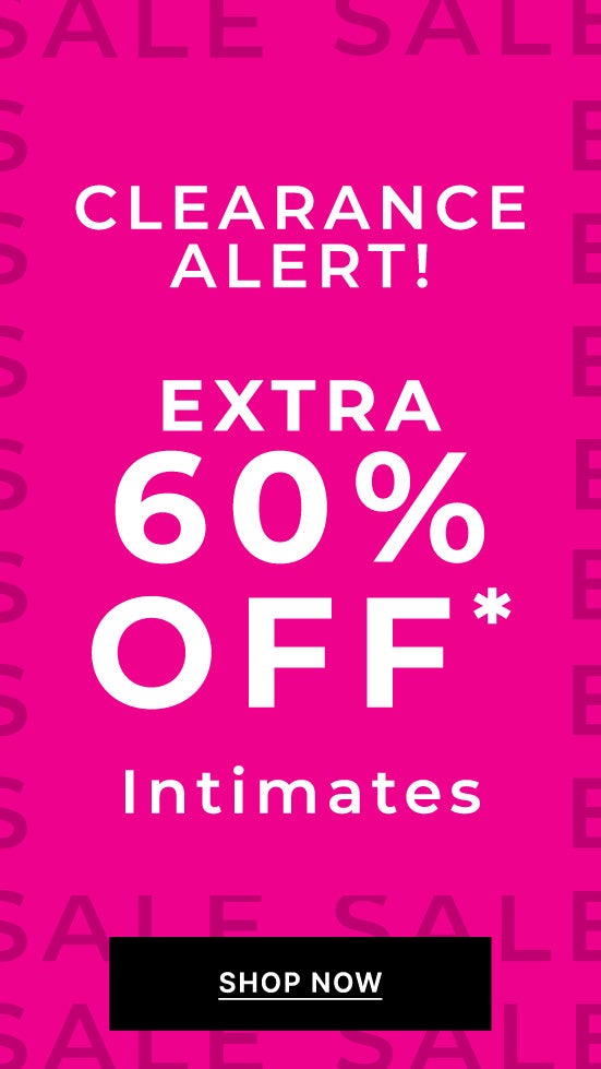Extra 60% Off Intimates Clearance Shop Now