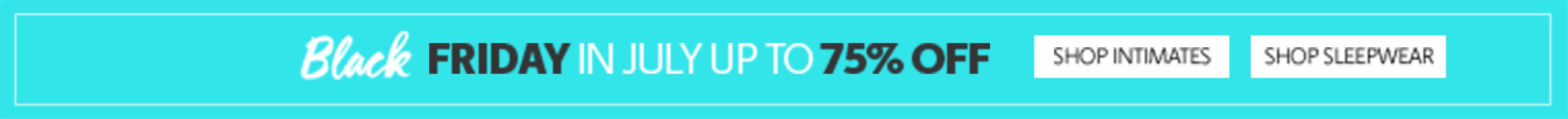 BLACK FRIDAY SALE UP TO 75% OFF SHOP NOW