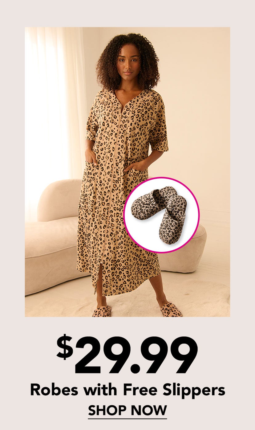 $29.99 ROBES WITH FREE SLIPPER SHOP NOW