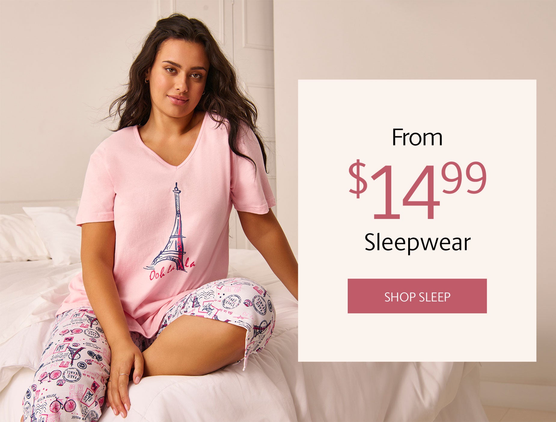 From $14.99 Sleepwear Shop Sleep