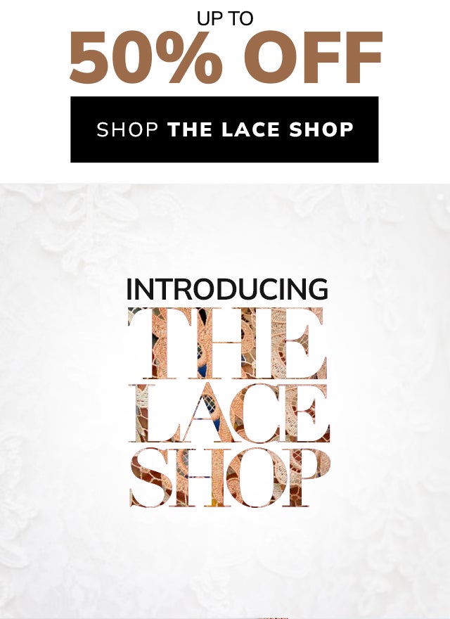 Introducing the lace shop upto 50% off lace
