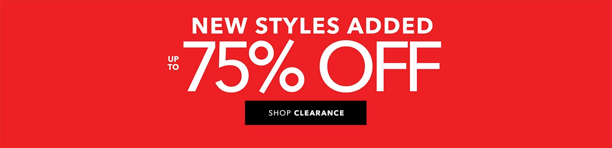 New Styles added- up to 75% off- SHOP NOW