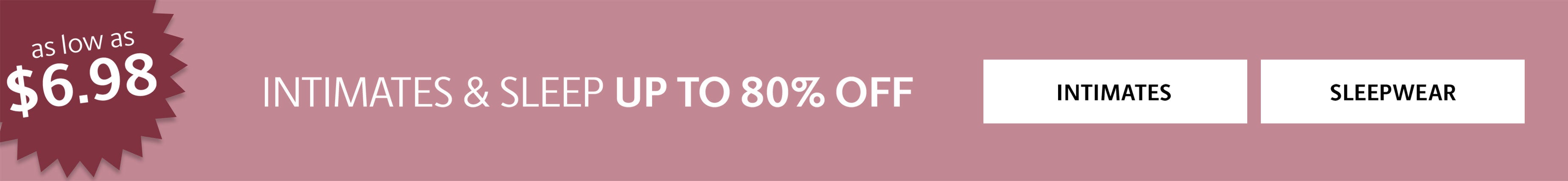 UPTO 80% OFF INTIMATES AND SLEEP