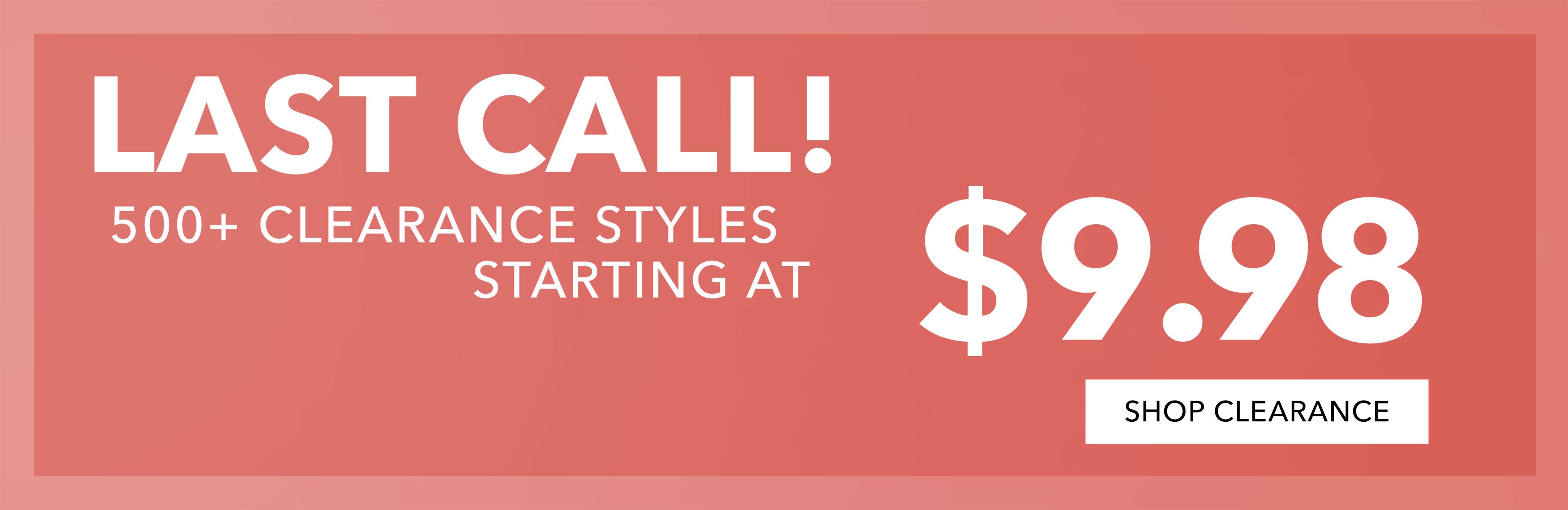 500+ styles starting at 9.98