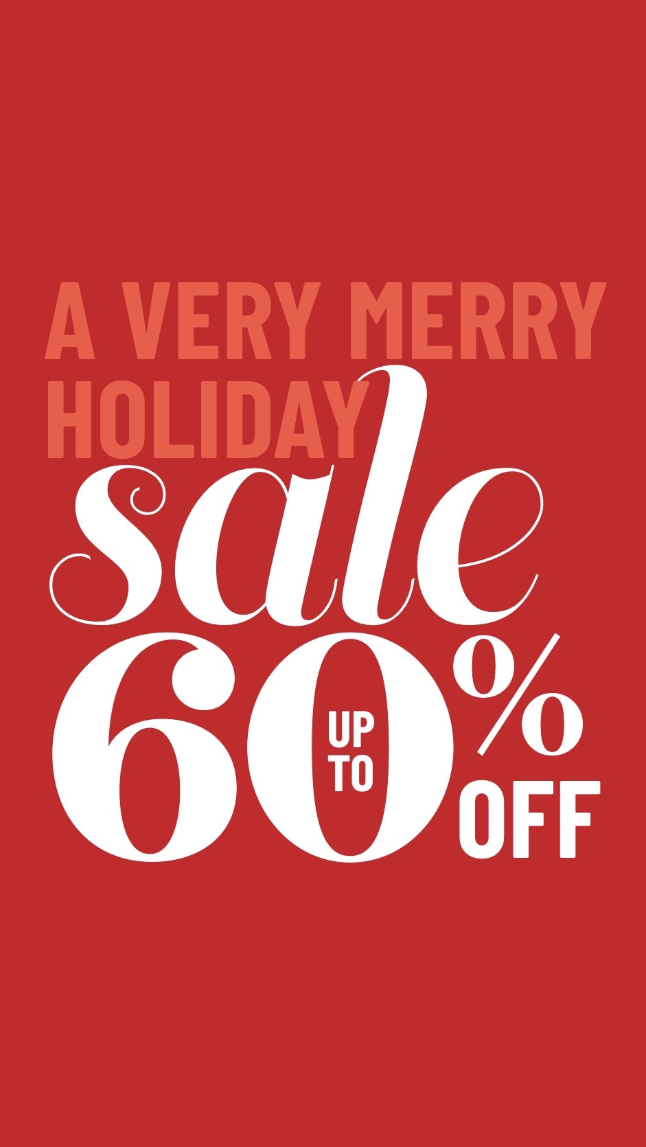 A Very Merry Holiday Sale: up to 60% off