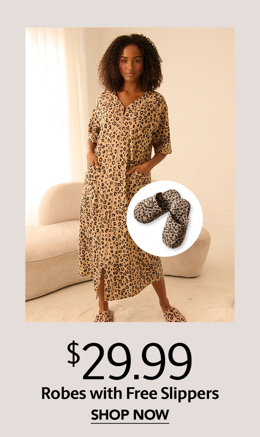 $29.99 ROBES WITH FREE SLIPPER SHOP NOW