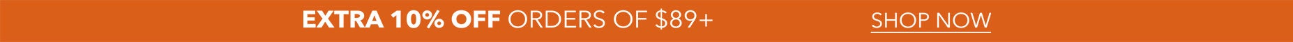 Extra 10% Off Orders of $89+